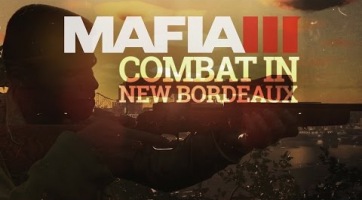 Ilyenek lesznek a harcok a Mafia III-ban