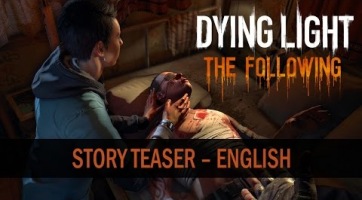 Sztori trailert kapott a Dying Light: The Following