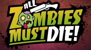 All Zombies Must Die!