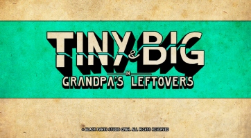 Tiny and Big: Grandpas Leftovers