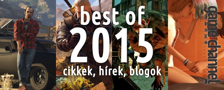 2015 legolvasottabb cikkei, hírei, blogjai a Game Channel-en