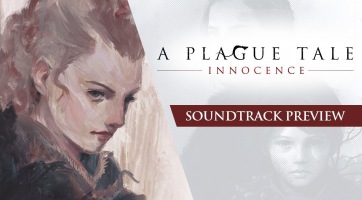Hallgass bele az A Plague Tale: Innocence nagyszerű zenéibe