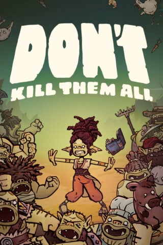 Don't Kill Them All