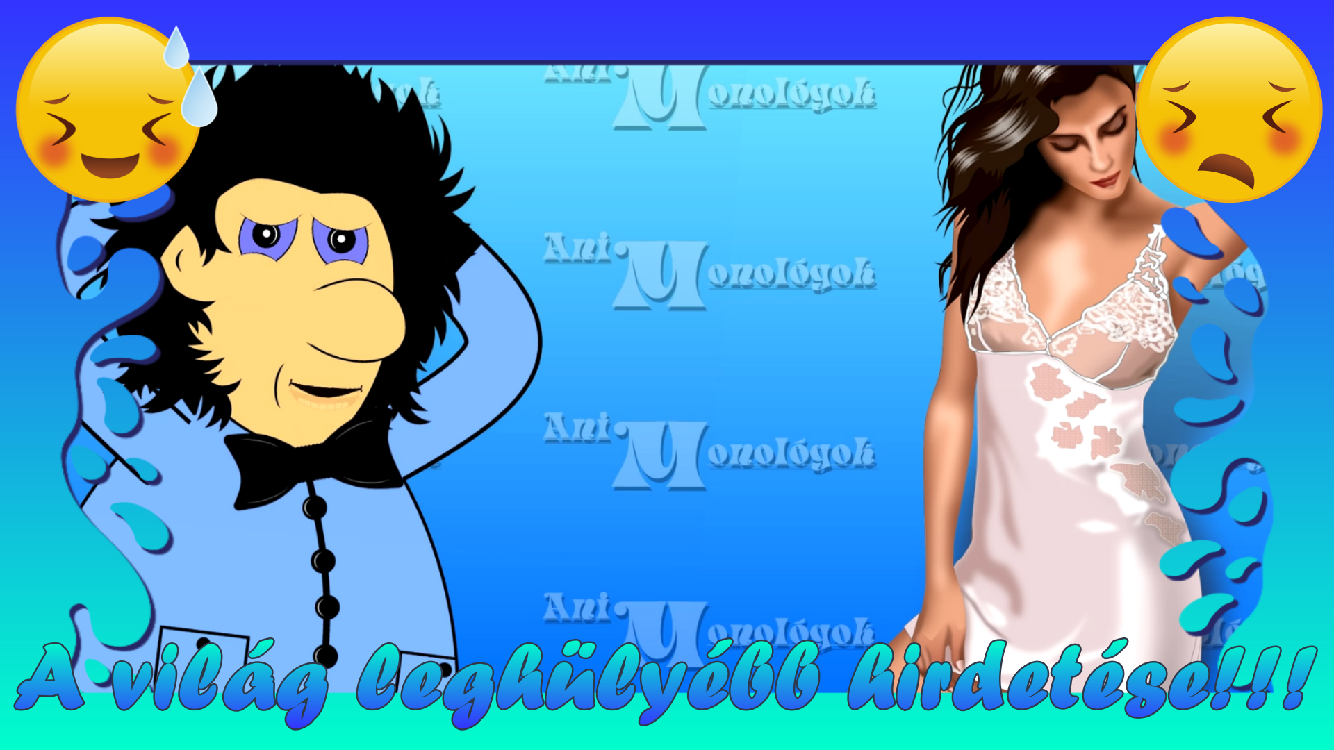 A világ leghülyébb hirdetése és egy kis helyzetjelentés!