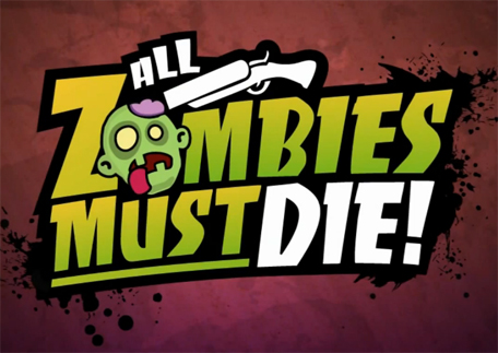 All Zombies Must Die!