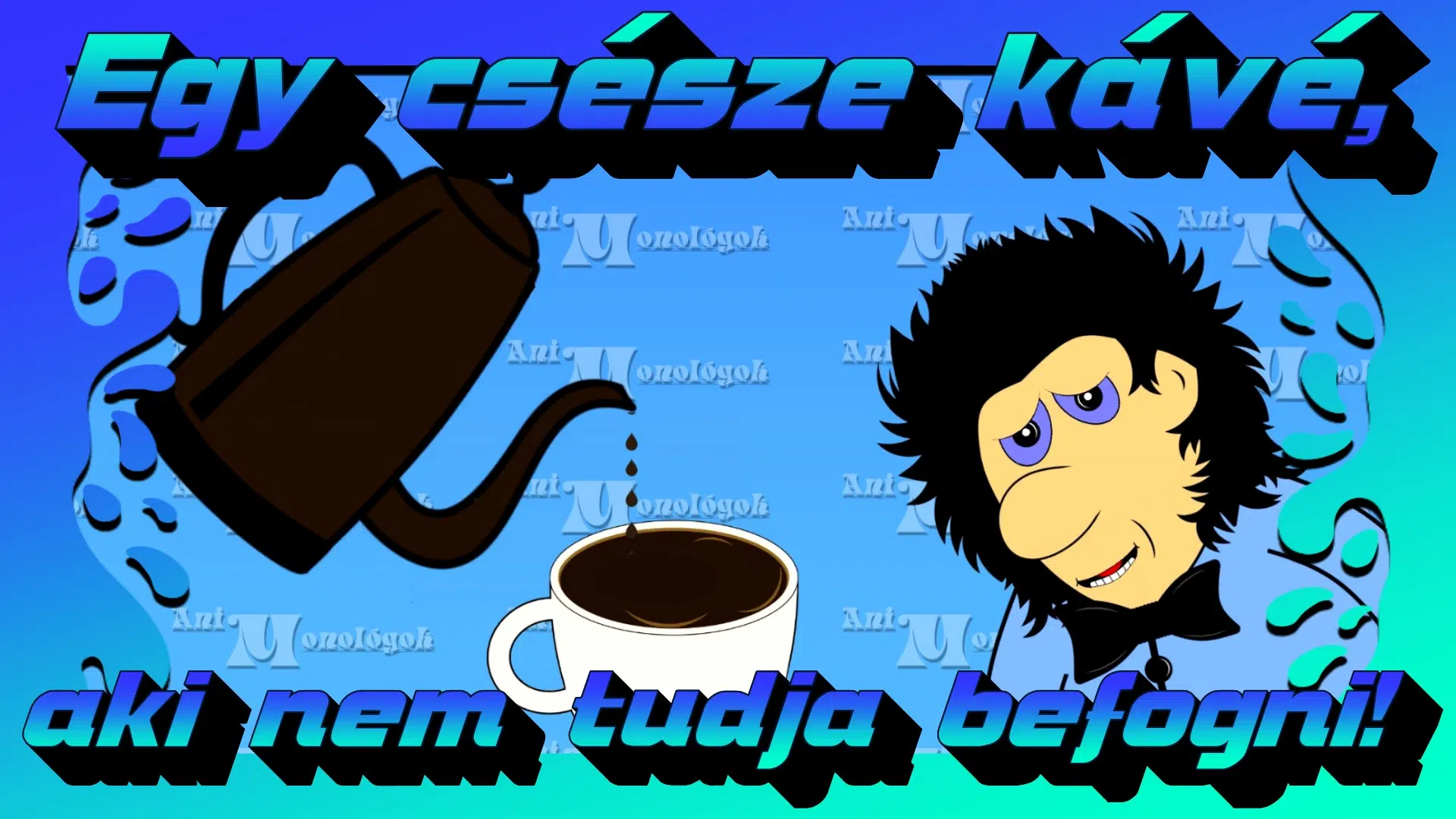 Még mindig AniMonológok készítő vagyok!