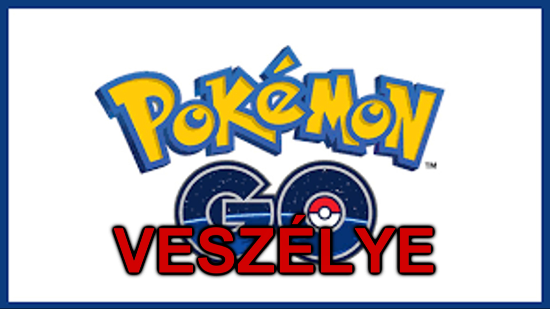 Pokemon GO veszélyei!