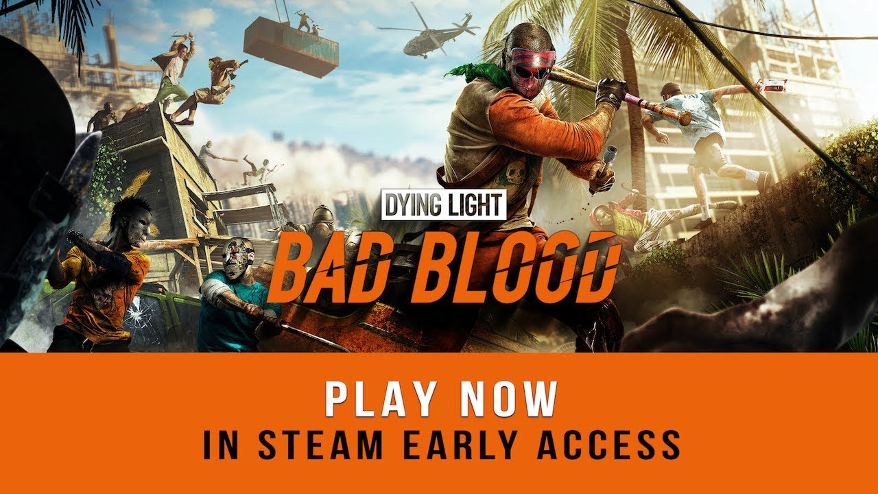 Felkerült a Steam Early Access kínálatába a Dying Light: Bad Blood