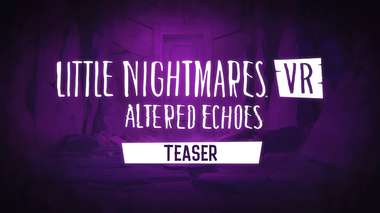 Jön a Little Nightmares VR: Altered Echoes
