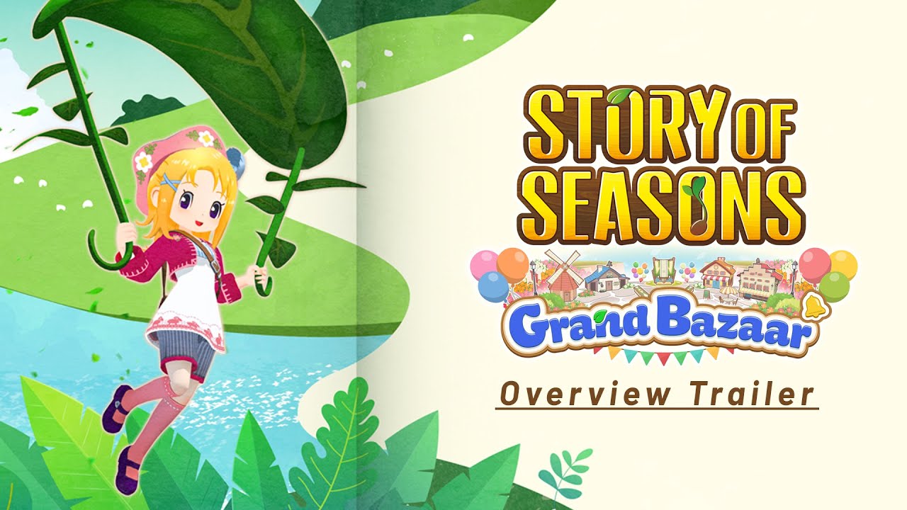 Minden részletet megoszt velünk a Story of Seasons: Grand Bazaar legújabb trailere