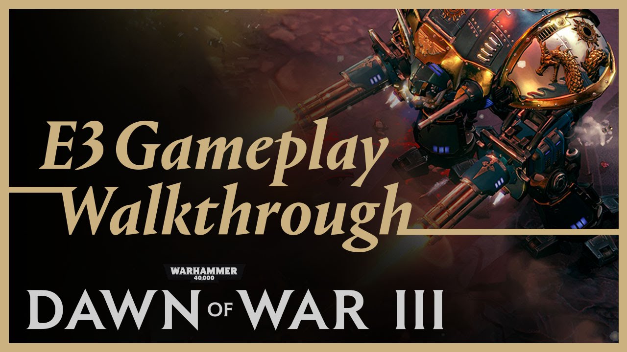 Nézd meg a Warhammer 40,000: Dawn of War 3 kibővített E3-as gameplay videóját